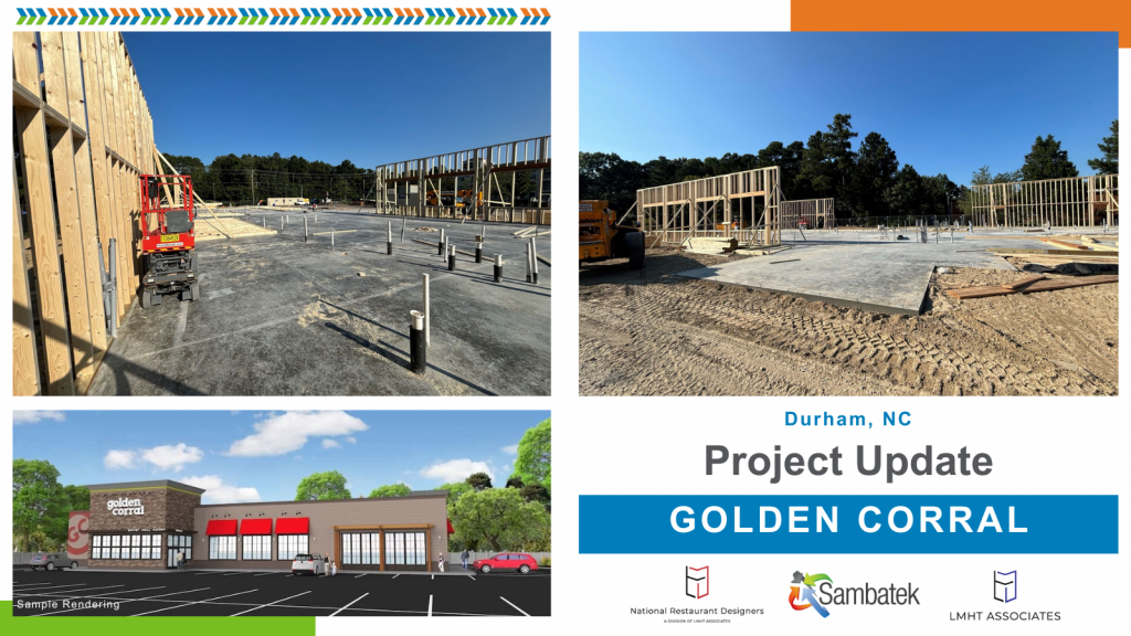 Images of concrete poured. A sample rendering of what the project will look like. Project Update: Golden Corral Durham, NC. Logos: National Restaurant Designers, Sambatek, and LMHT Logo. 