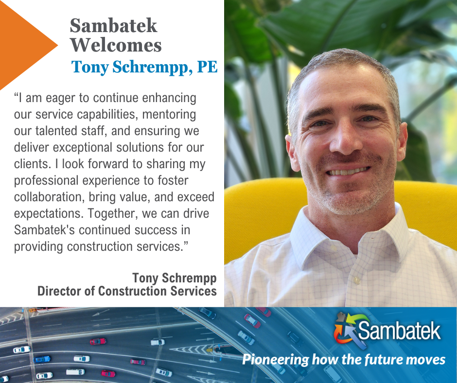 Sambatek Welcomes Tony Schrempp, PE, as Director of Construction Services