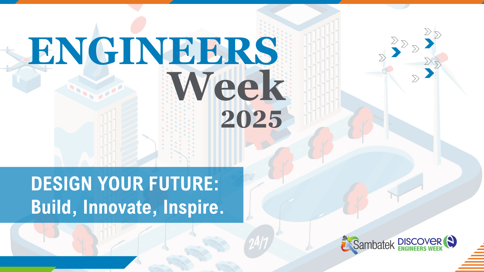 Engineers Week 2025. Futuristic city icon in the background ghosted out. Design Your Future: Build, Innovate, Inspire. Sambatek Logo. Discover Engineers Week Logo.